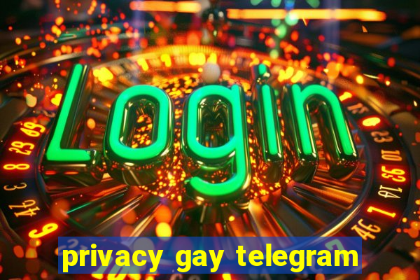 privacy gay telegram